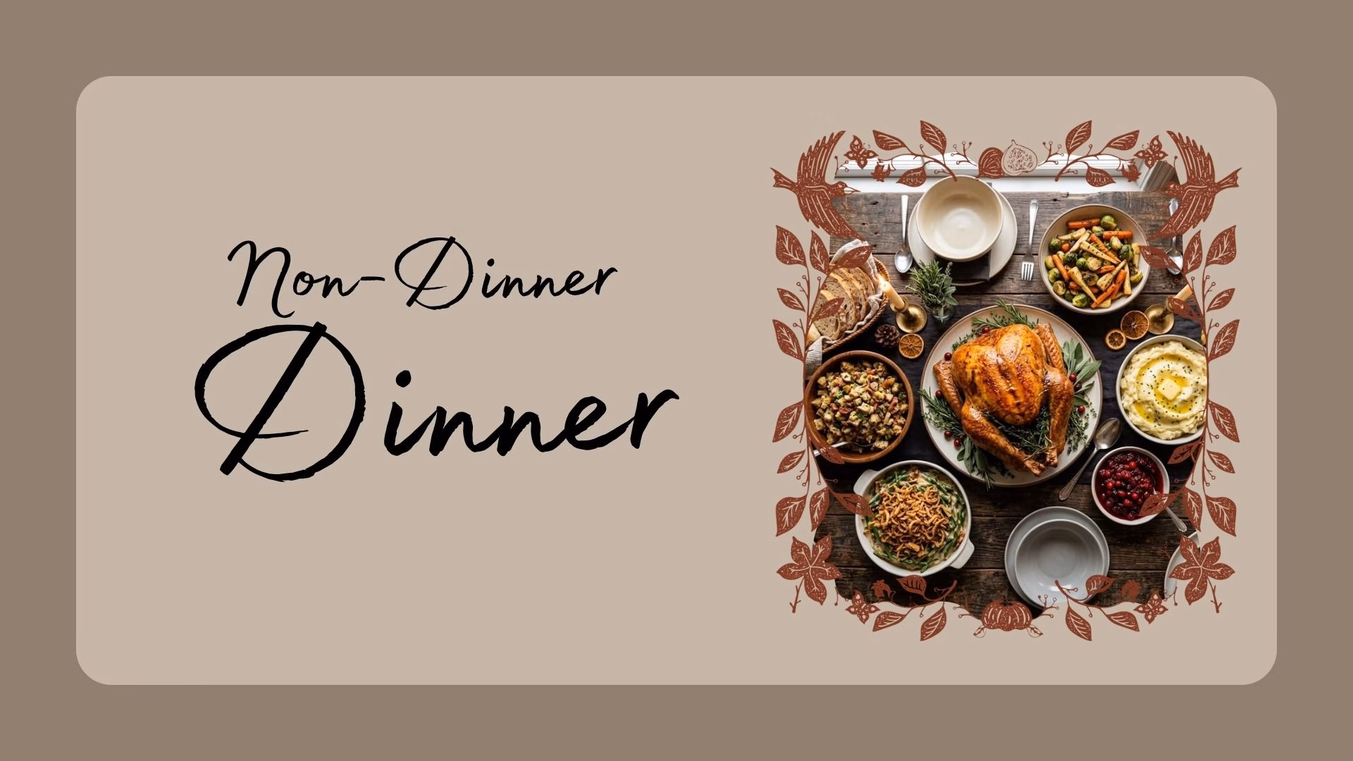 Non Dinner Dinner